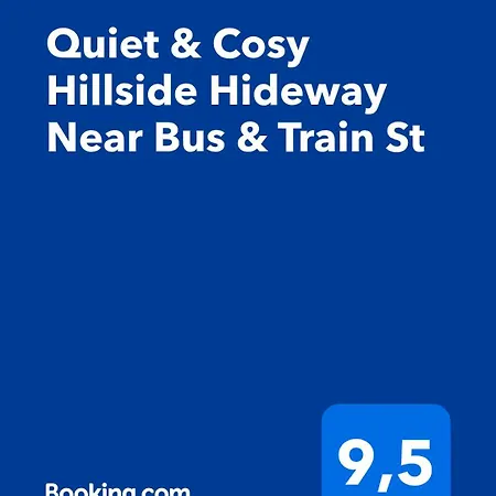 Quiet & Cosy Hillside Hideway Near Bus & Train St *